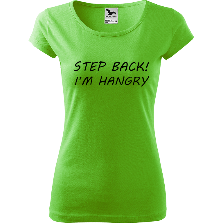 Ručně malované dámské triko Pure - Step Back! I'm Hangry Velikost trička: XL, Barva trička: SVĚTLE ZELENÁ, Barva motivu: ČERNÁ