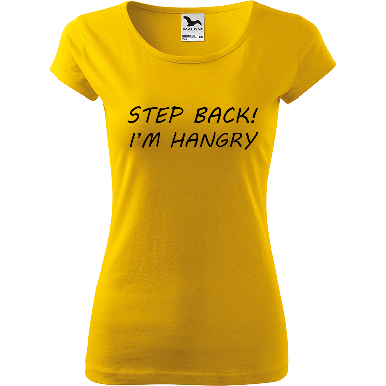 Ručně malované dámské triko Pure - Step Back! I'm Hangry Velikost trička: XL, Barva trička: ŽLUTÁ, Barva motivu: ČERNÁ