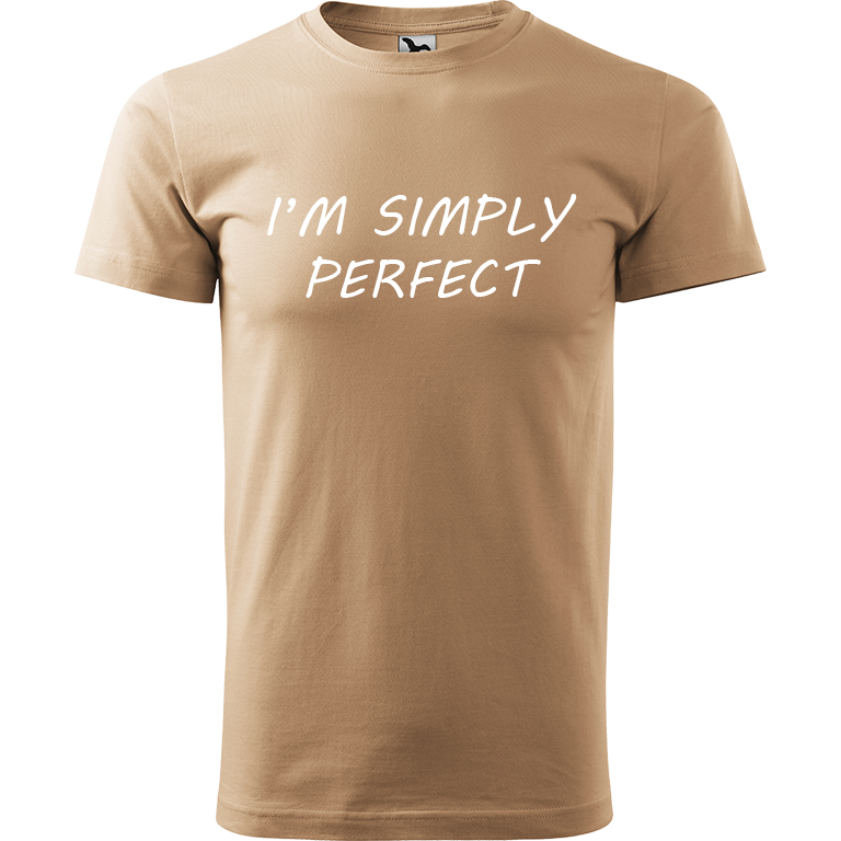 Ručně malované pánské triko Heavy New - I'm Simply Perfect Velikost trička: XL, Barva trička: PÍSKOVÁ, Barva motivu: BÍLÁ