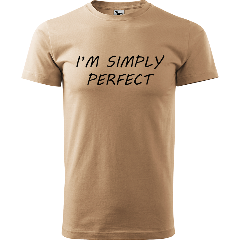 Ručně malované pánské triko Heavy New - I'm Simply Perfect Velikost trička: M, Barva trička: PÍSKOVÁ, Barva motivu: ČERNÁ