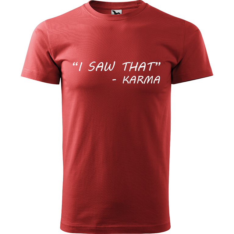 Ručně malované pánské triko Heavy New - "I Saw That" - Karma Velikost trička: L, Barva trička: BORDÓ, Barva motivu: BÍLÁ
