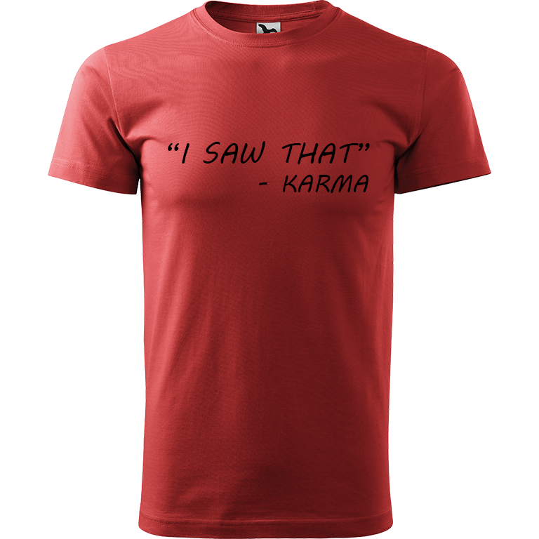Ručně malované pánské triko Heavy New - "I Saw That" - Karma Velikost trička: L, Barva trička: BORDÓ, Barva motivu: ČERNÁ
