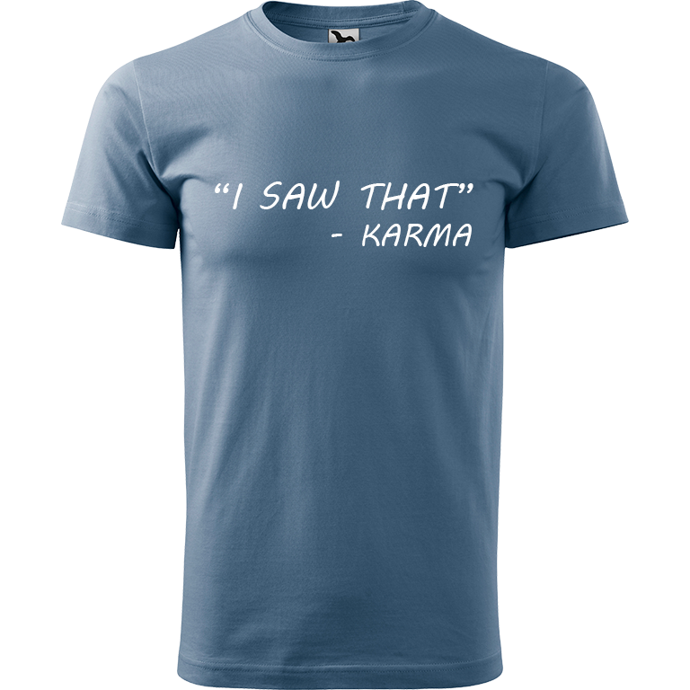Ručně malované pánské triko Heavy New - "I Saw That" - Karma Velikost trička: XS, Barva trička: DENIM, Barva motivu: BÍLÁ