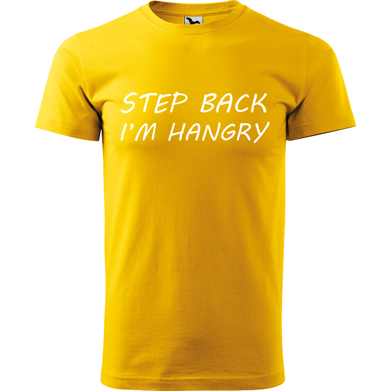 Ručně malované pánské triko Heavy New - Step Back! I'm Hangry Velikost trička: L, Barva trička: ŽLUTÁ, Barva motivu: BÍLÁ