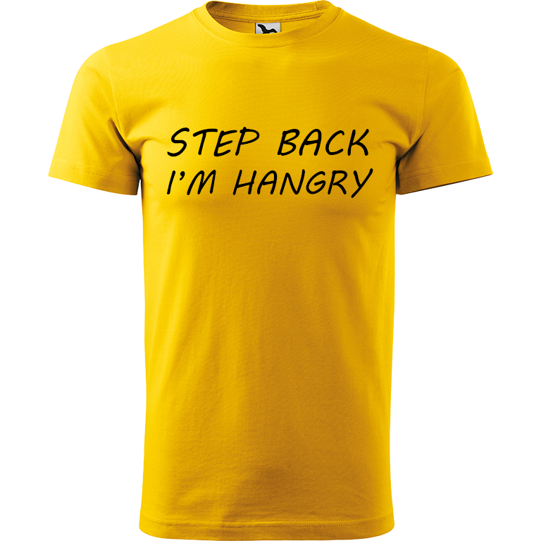 Ručně malované pánské triko Heavy New - Step Back! I'm Hangry Velikost trička: M, Barva trička: ŽLUTÁ, Barva motivu: ČERNÁ