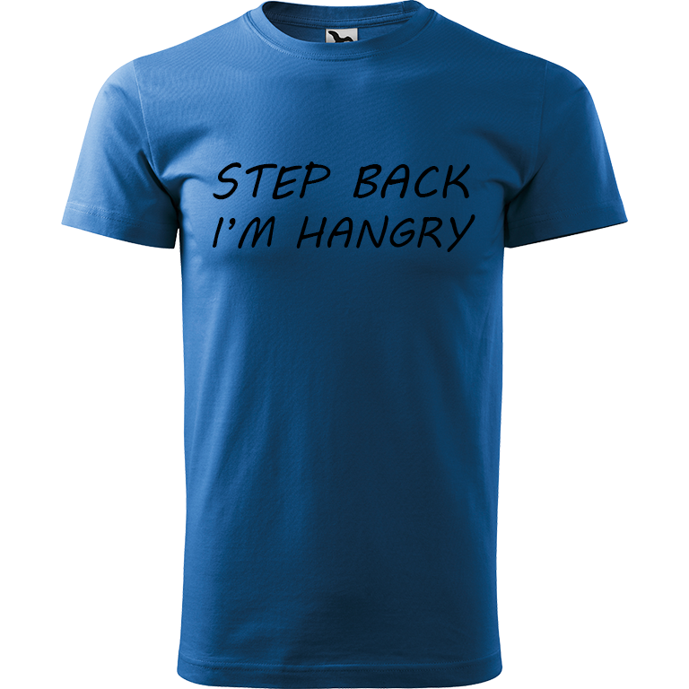 Ručně malované pánské triko Heavy New - Step Back! I'm Hangry Velikost trička: L, Barva trička: AZUROVÁ, Barva motivu: ČERNÁ