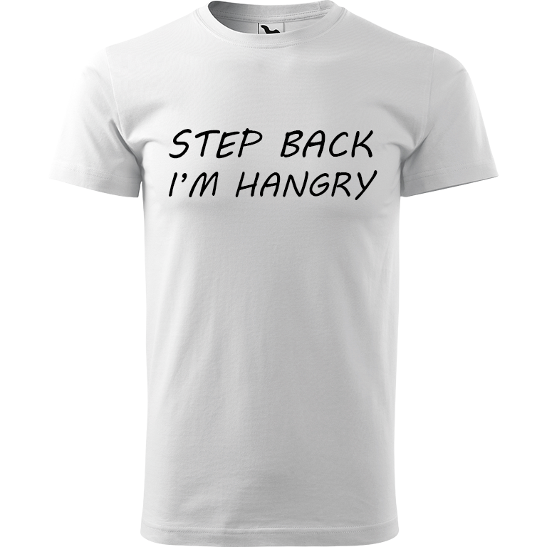 Ručně malované pánské triko Heavy New - Step Back! I'm Hangry Velikost trička: XXL, Barva trička: BÍLÁ, Barva motivu: ČERNÁ
