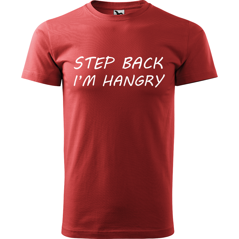 Ručně malované pánské triko Heavy New - Step Back! I'm Hangry Velikost trička: M, Barva trička: BORDÓ, Barva motivu: BÍLÁ