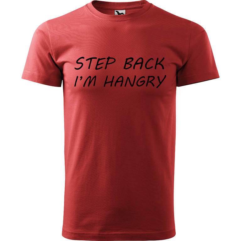 Ručně malované pánské triko Heavy New - Step Back! I'm Hangry Velikost trička: L, Barva trička: BORDÓ, Barva motivu: ČERNÁ