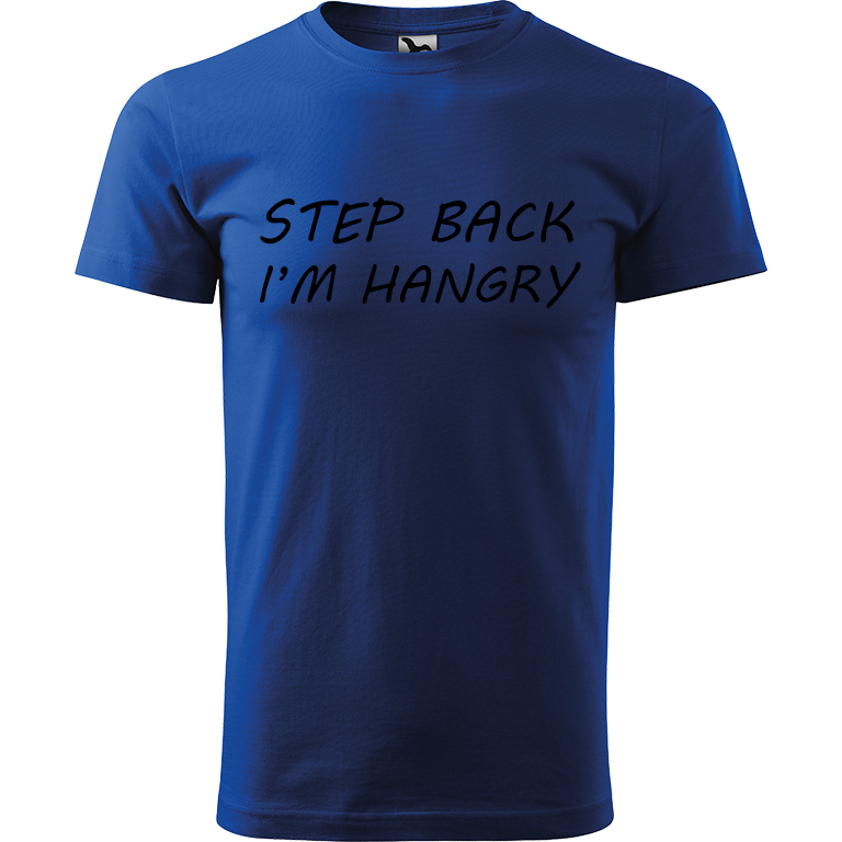 Ručně malované pánské triko Heavy New - Step Back! I'm Hangry Velikost trička: M, Barva trička: MODRÁ, Barva motivu: ČERNÁ