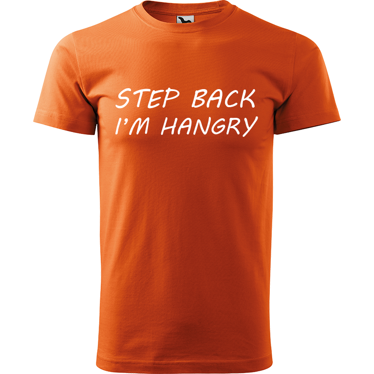 Ručně malované pánské triko Heavy New - Step Back! I'm Hangry Velikost trička: M, Barva trička: ORANŽOVÁ, Barva motivu: BÍLÁ