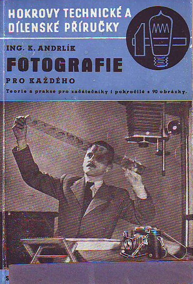 Fotografie pro každého - K. Andrlík