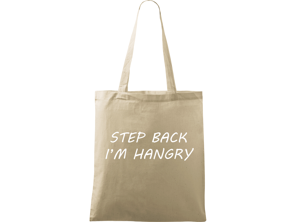 Ručně malovaná plátěná taška Handy - Step Back - I'm Hangry Barva tašky: PŘÍRODNÍ, Barva motivu: BÍLÁ