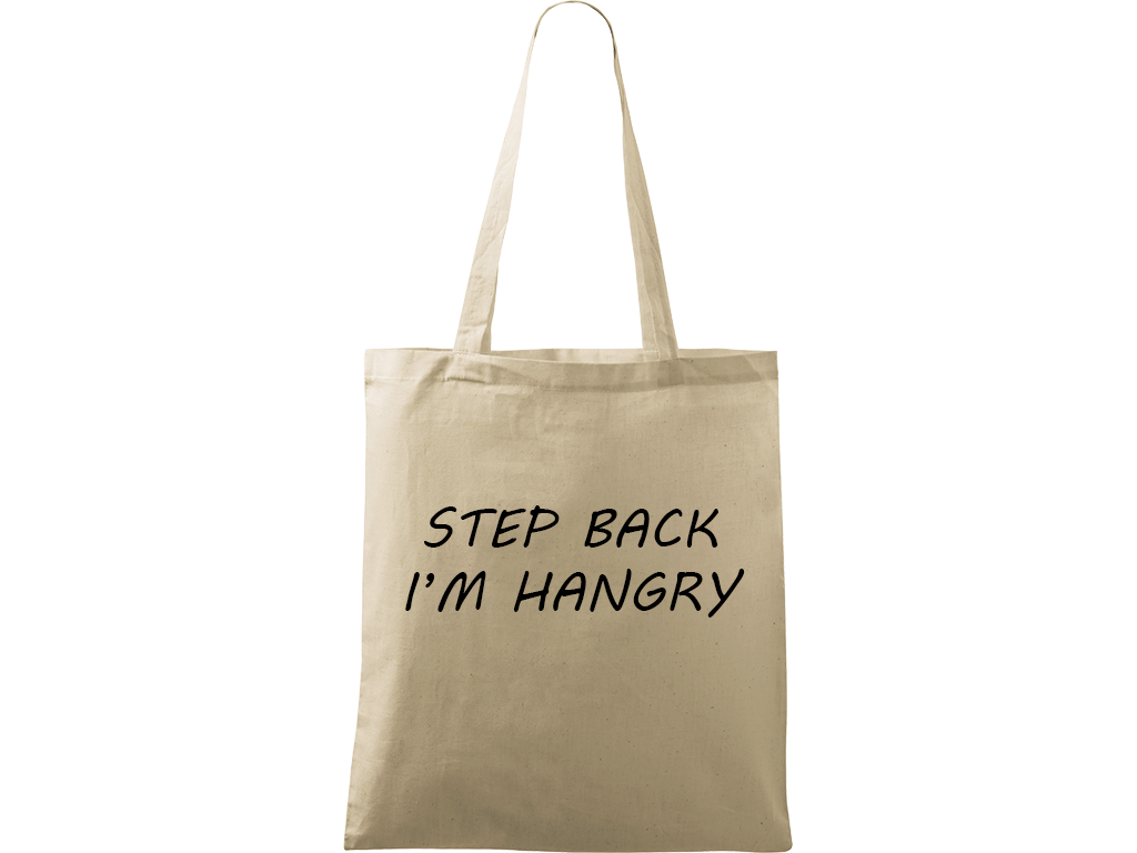 Ručně malovaná plátěná taška Handy - Step Back - I'm Hangry Barva tašky: PŘÍRODNÍ, Barva motivu: ČERNÁ