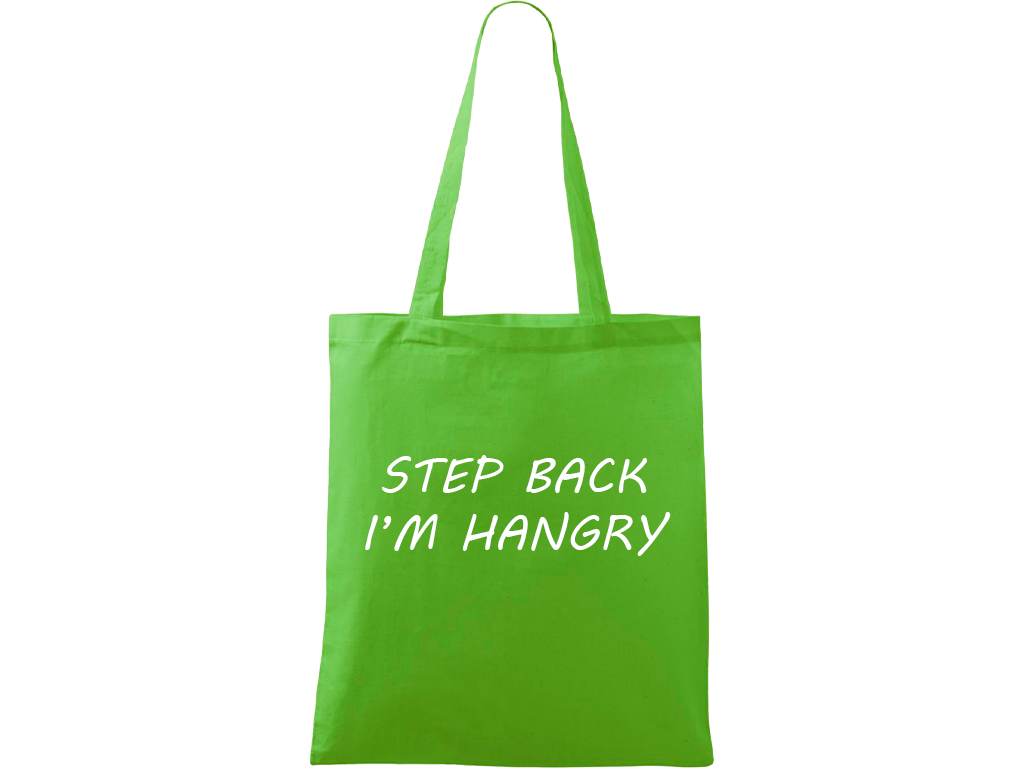 Ručně malovaná plátěná taška Handy - Step Back - I'm Hangry Barva tašky: ZELENÁ, Barva motivu: BÍLÁ