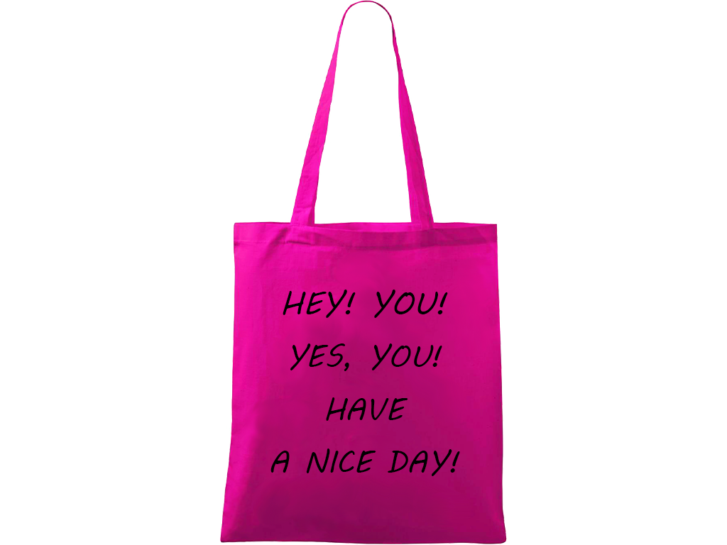 Ručně malovaná plátěná taška Handy - Hey! You! Yes, you! Have a nice day! Barva tašky: VÍNOVÁ, Barva motivu: ČERNÁ
