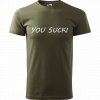 Ručně malované triko army s bílým motivem - You Suck!