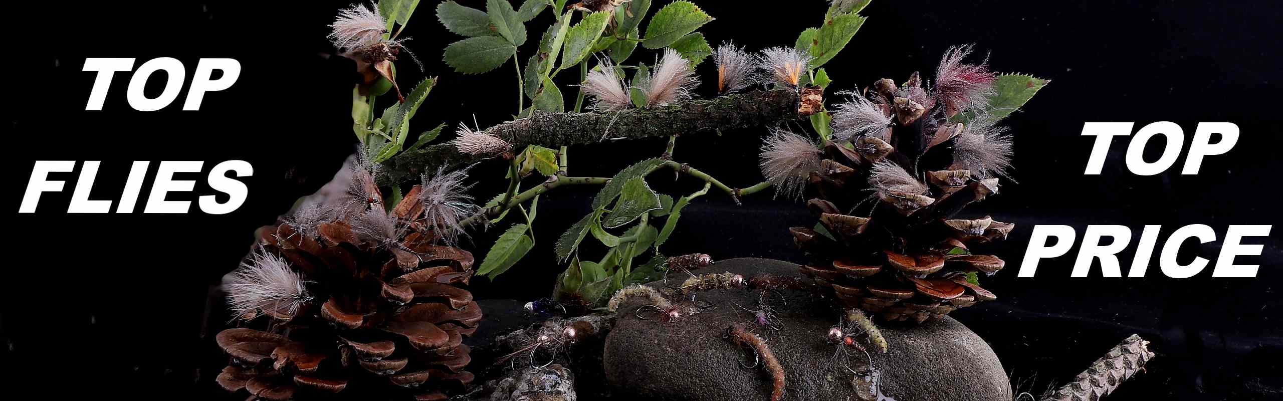 TOP FLIES - TOP PRICE