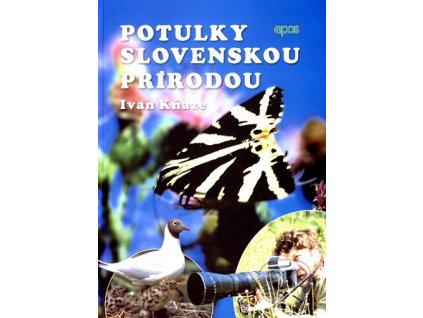 Potulky Slovenskou prírodou - Ivan Kňaze, ISBN: 978-80-89191-64-2