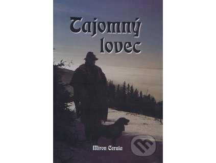 Kniha Tajomný lovec - Miron Cerula, ISBN: 978-80-969803-8-3