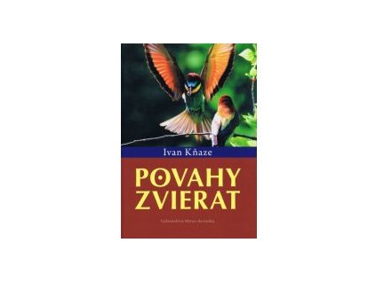Kniha Povahy Zvierat - Ivan Kňaze, ISBN: 978-80-8115-139-2