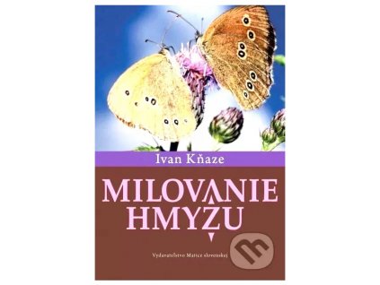 Kniha Milovanie hmyzu - Ivan Kňaze, ISBN: 978-80-8115-219-1