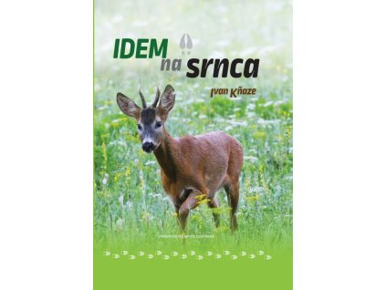 Kniha Idem na srnca - Ivan Kňaze, ISBN: 978-80-8115-296-2