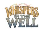 Whispers in the Well