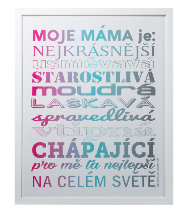 Plakát "Moje máma" 40 x 50 cm, Plakát v bílém rámu