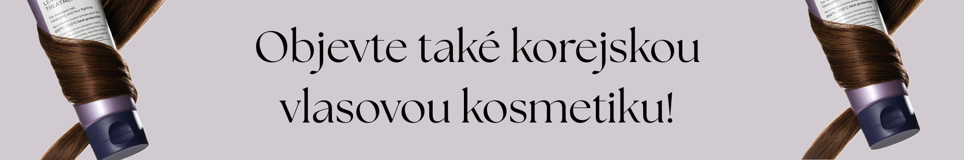 Objevte také korejskou vlasovou kosmetiku