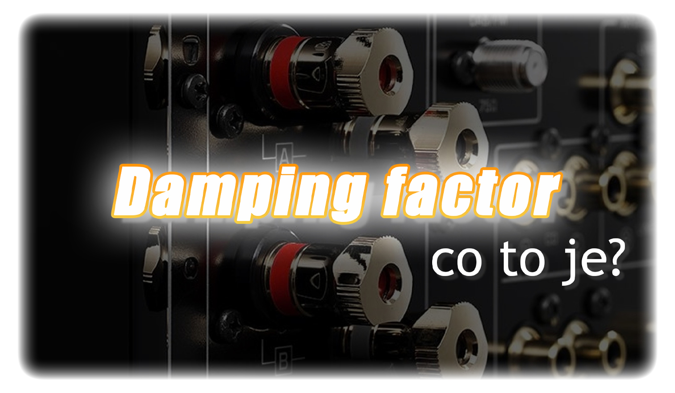 Damping Factor pod lupou