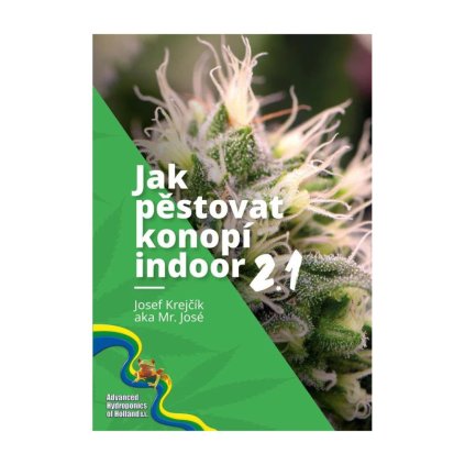 Herr. Jose: Wie man Cannabis drinnen anbaut 2.1 (CZ-Version)