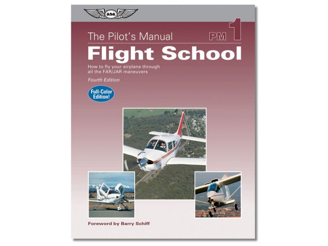 ASA The Pilot´s Manual: Flight School