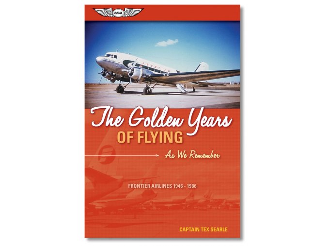 ASA The Golden Years of Flying: As We Remember