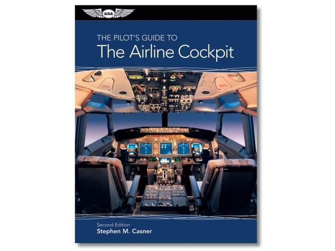ASA The Pilot´s Guide TO THE AIRLINE COCKPIT