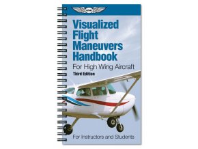ASA Visualized Flight Maneuvers Handbook - High Wing