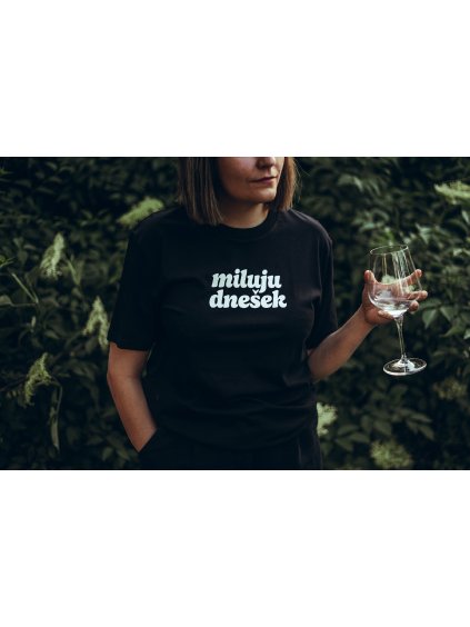 Unisex černé tričko Miluju dnešek