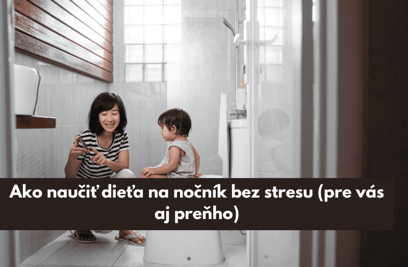 Ako naučiť dieťa na nočník bez stresu (pre vás aj preňho)