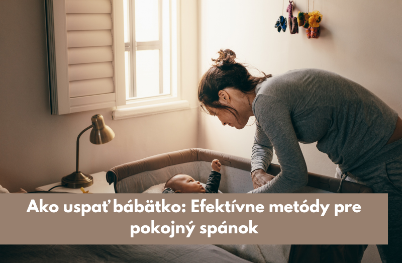 Ako uspať bábätko: Efektívne metódy pre pokojný spánok