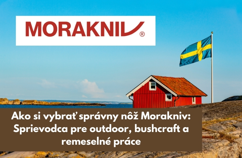 Ako si vybrať správny nôž Morakniv: Sprievodca pre outdoor, bushcraft a remeselné práce