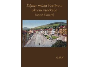 Dějiny města Vsetína a okresu vsackého