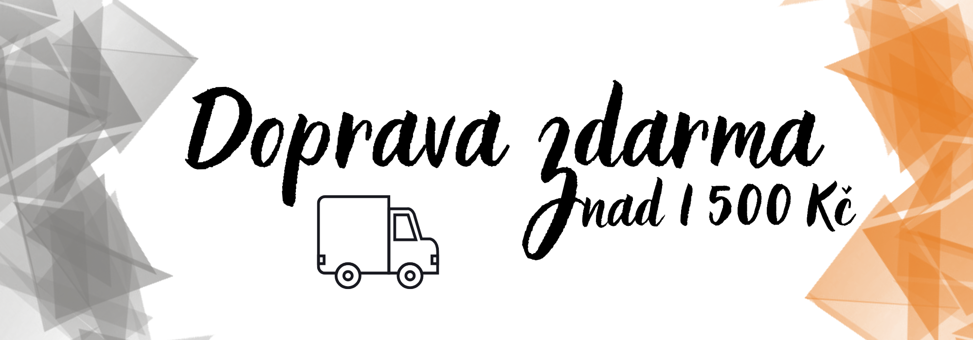 DOPRAVA ZDARMA NAD 1500 KČ