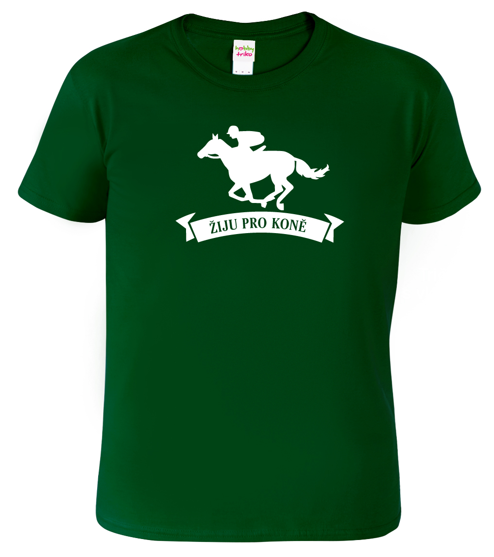 Pánské tričko s koněm - Žiju pro koně Barva: Lahvově zelená (06), Velikost: M