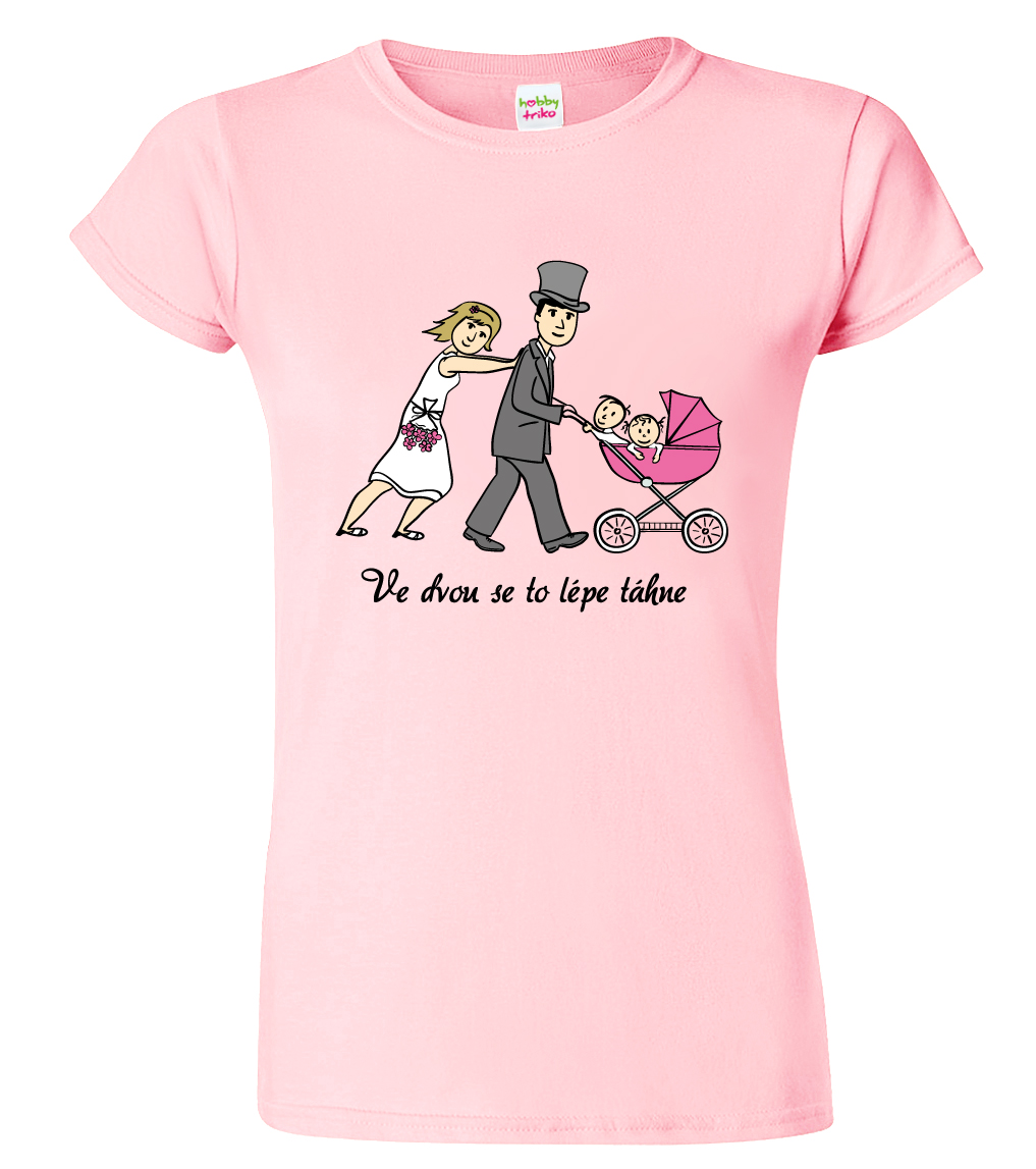 Svatební tričko pro nevěstu - Ve dvou se to lépe táhne Barva: Růžová (30), Velikost: M