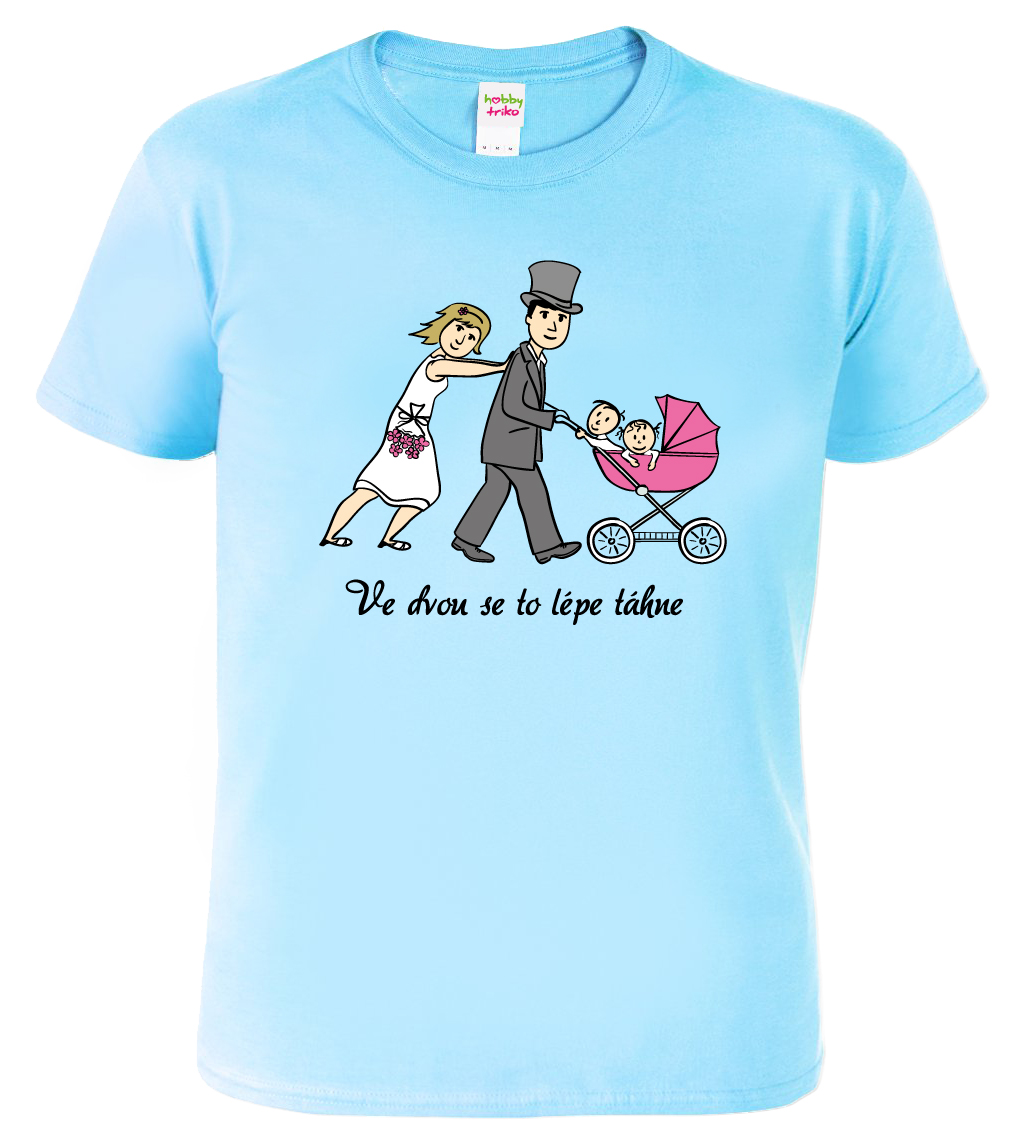 Svatební tričko pro ženicha - Ve dvou se to lépe táhne Barva: Nebesky modrá (15), Velikost: M