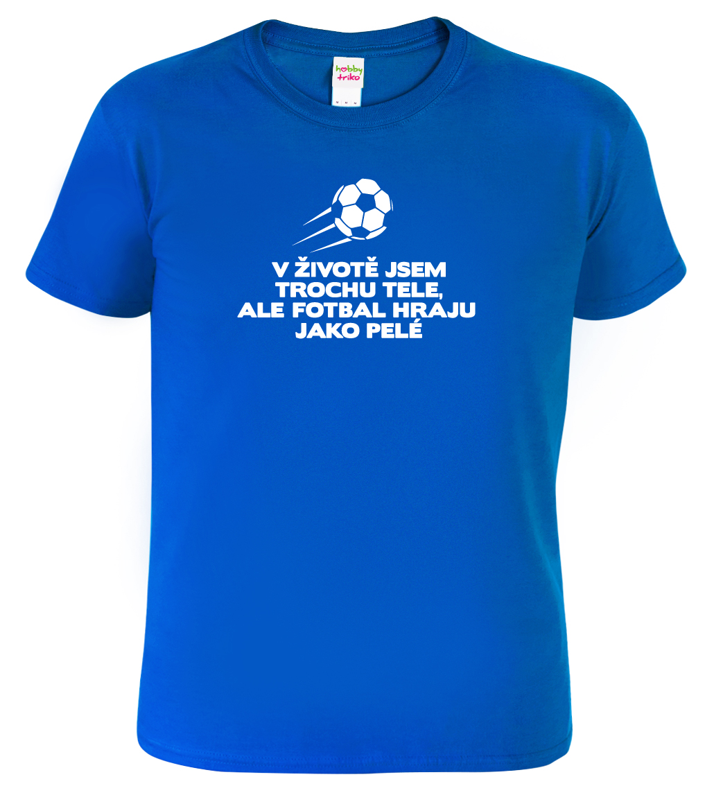 Vtipné tričko - Hraju jako Pelé Barva: Královská modrá (05), Velikost: XL