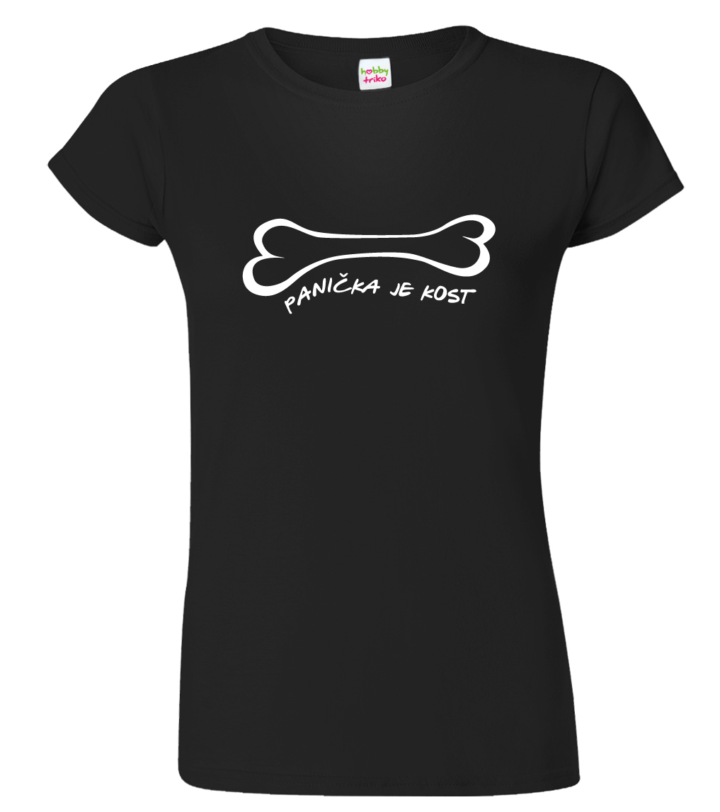 Dámské tričko pro pejskaře - Panička je kost Barva: Černá (01), Velikost: L
