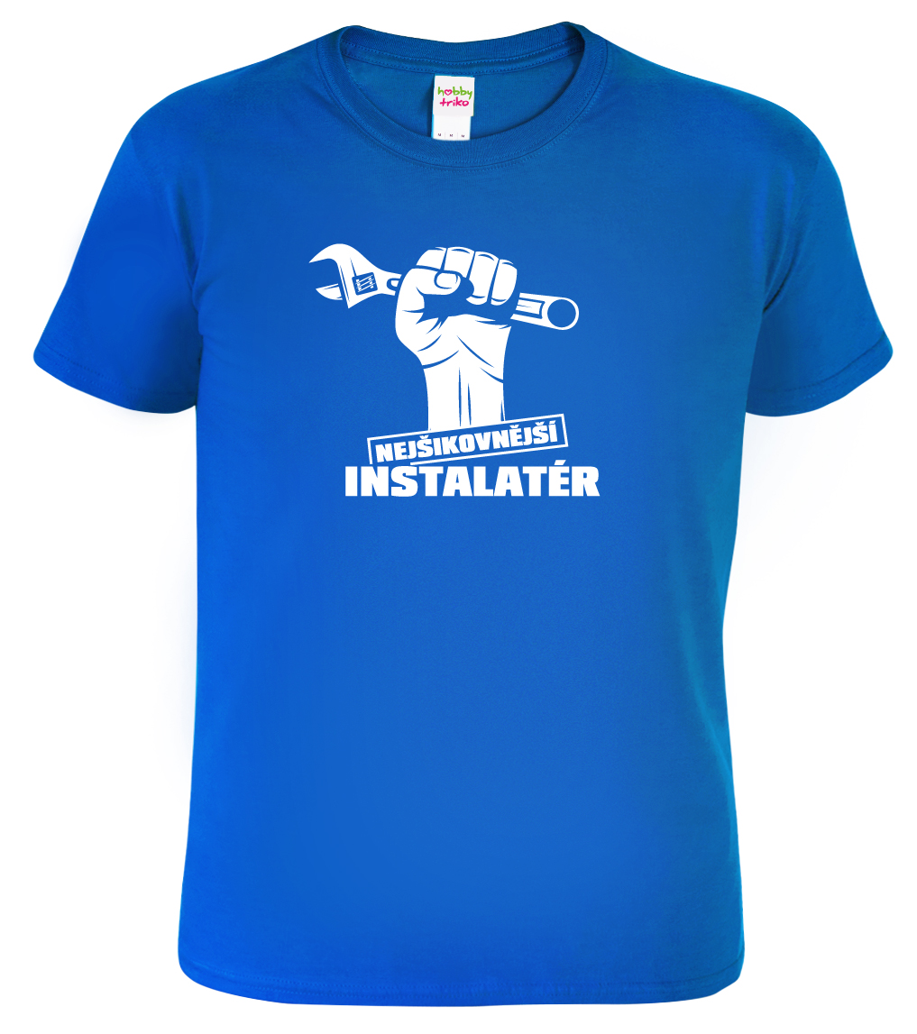 Pánské tričko pro instalatéra - Nejšikovnější instalatér Barva: Královská modrá (05), Velikost: XL