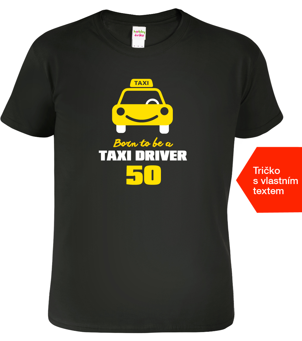 Pánské tričko k narozeninám pro taxikáře - Taxi Driver Barva: Černá (01), Velikost: S