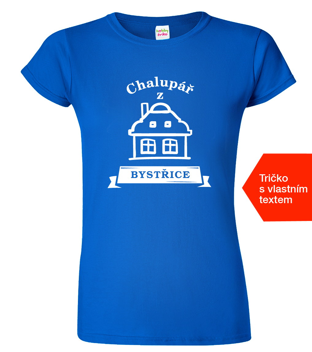 Dámské tričko pro chalupáře - Chalupář z Barva: Královská modrá (05), Velikost: M